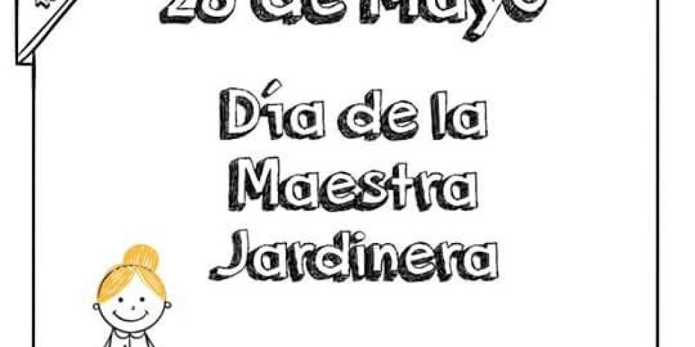 28 de mayo, Día de la Maestra Jardinera